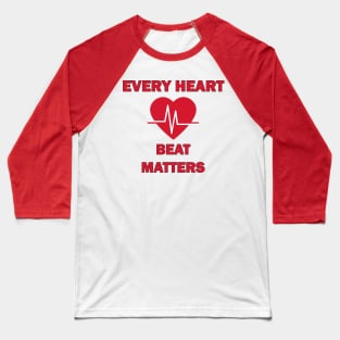 American Heart Month Every Heartbeat Matters Health Awareness Baseball T-Shirt